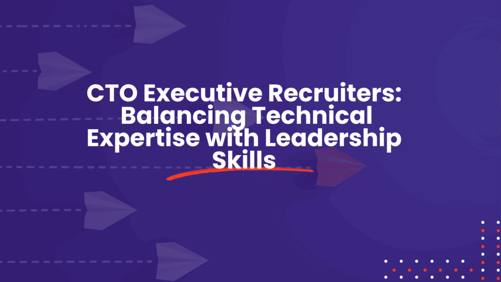 CTO Executive Recruiters