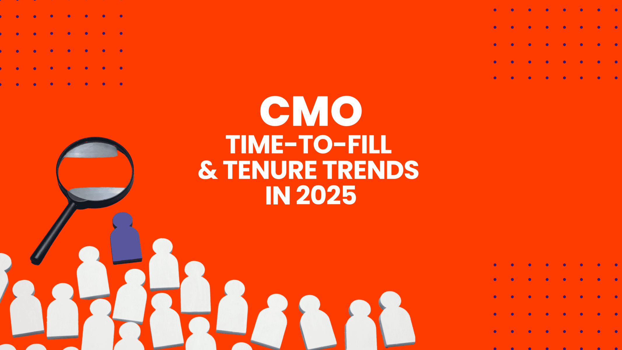CMO Time-to-Hire and Tenure Trends
