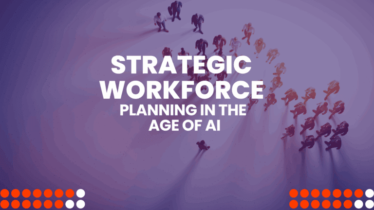 Strategic Workforce Planning in the Age of AI