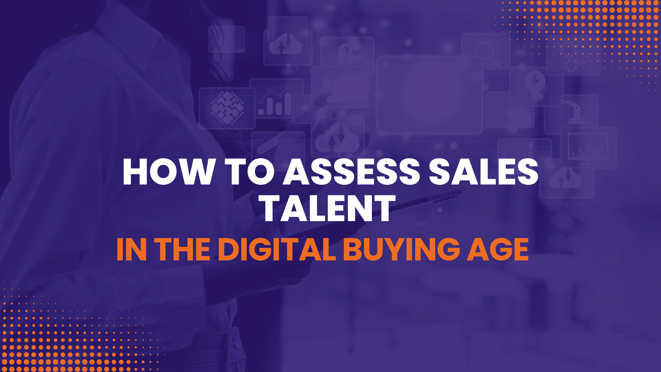 How to Assess Sales Talent