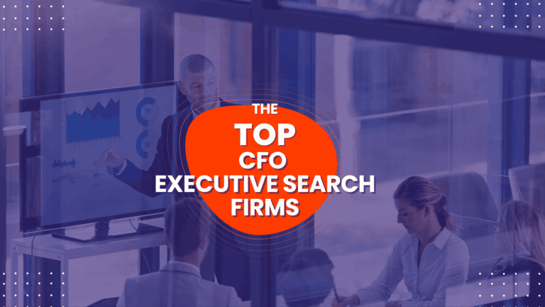 The Top CFO Executive Search Firms in the U.S.