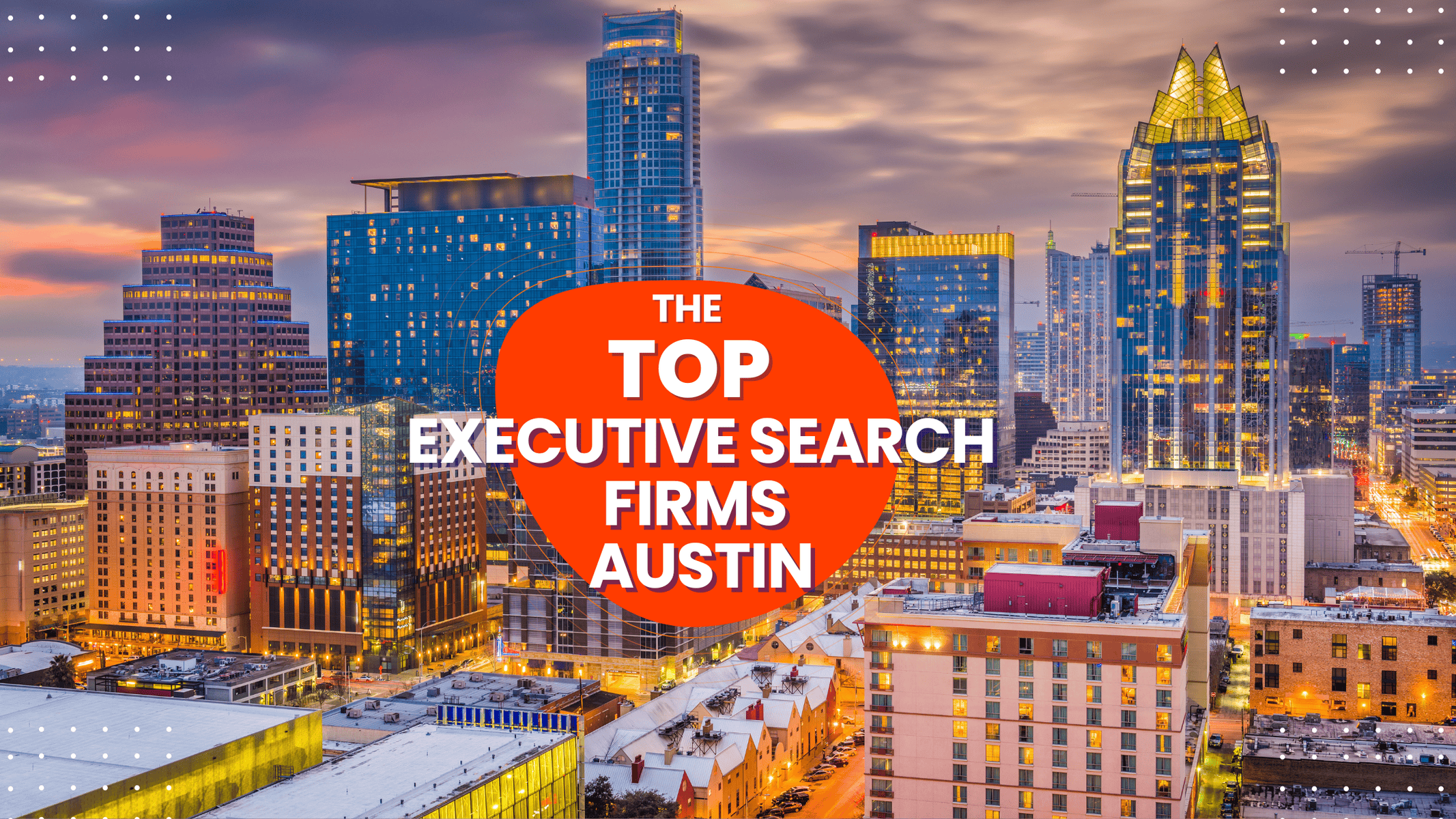 The Top Austin Executive Search Firms and Executive Recruiters