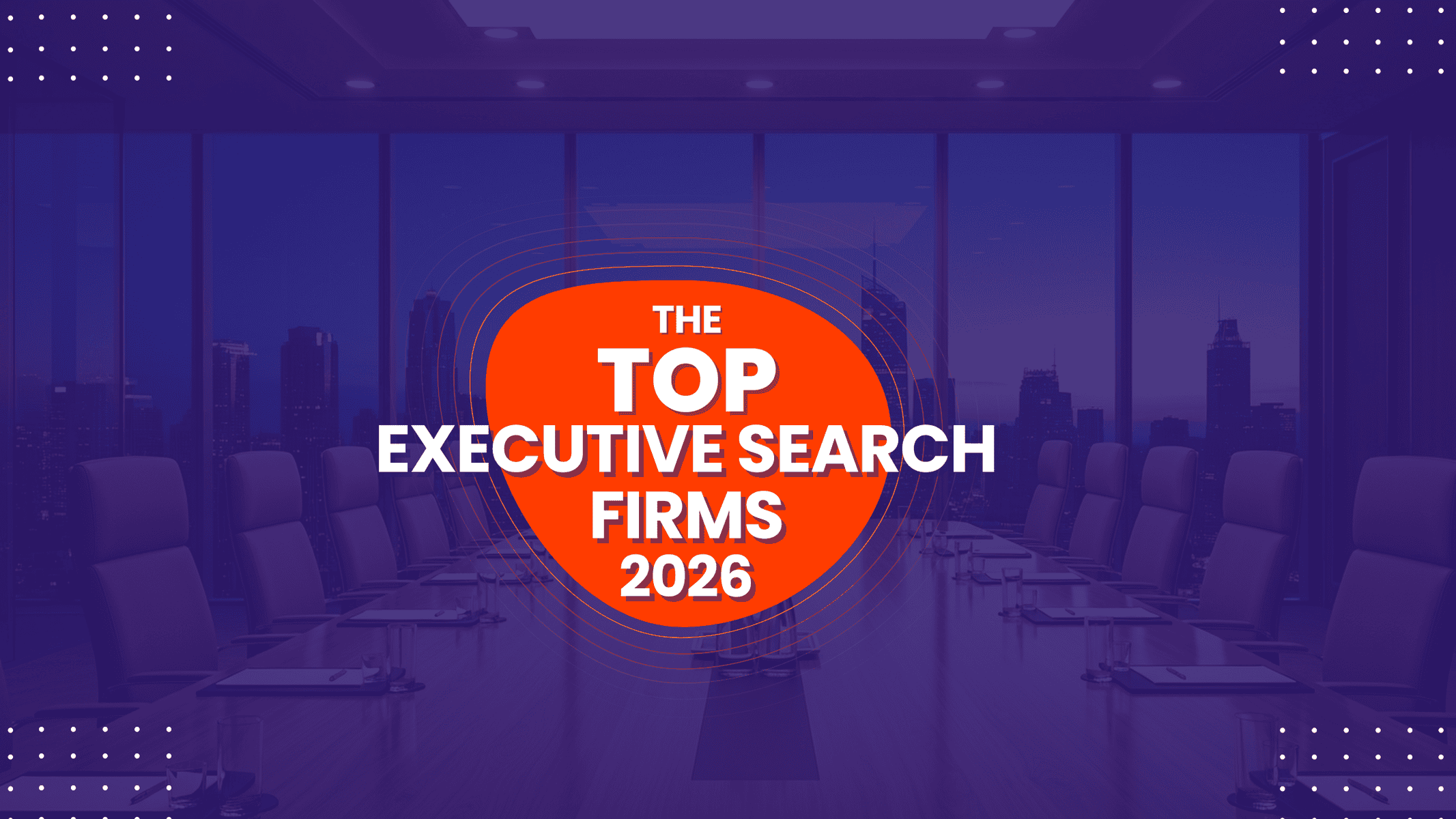 The Top Executive Search Firm Rankings - 2026