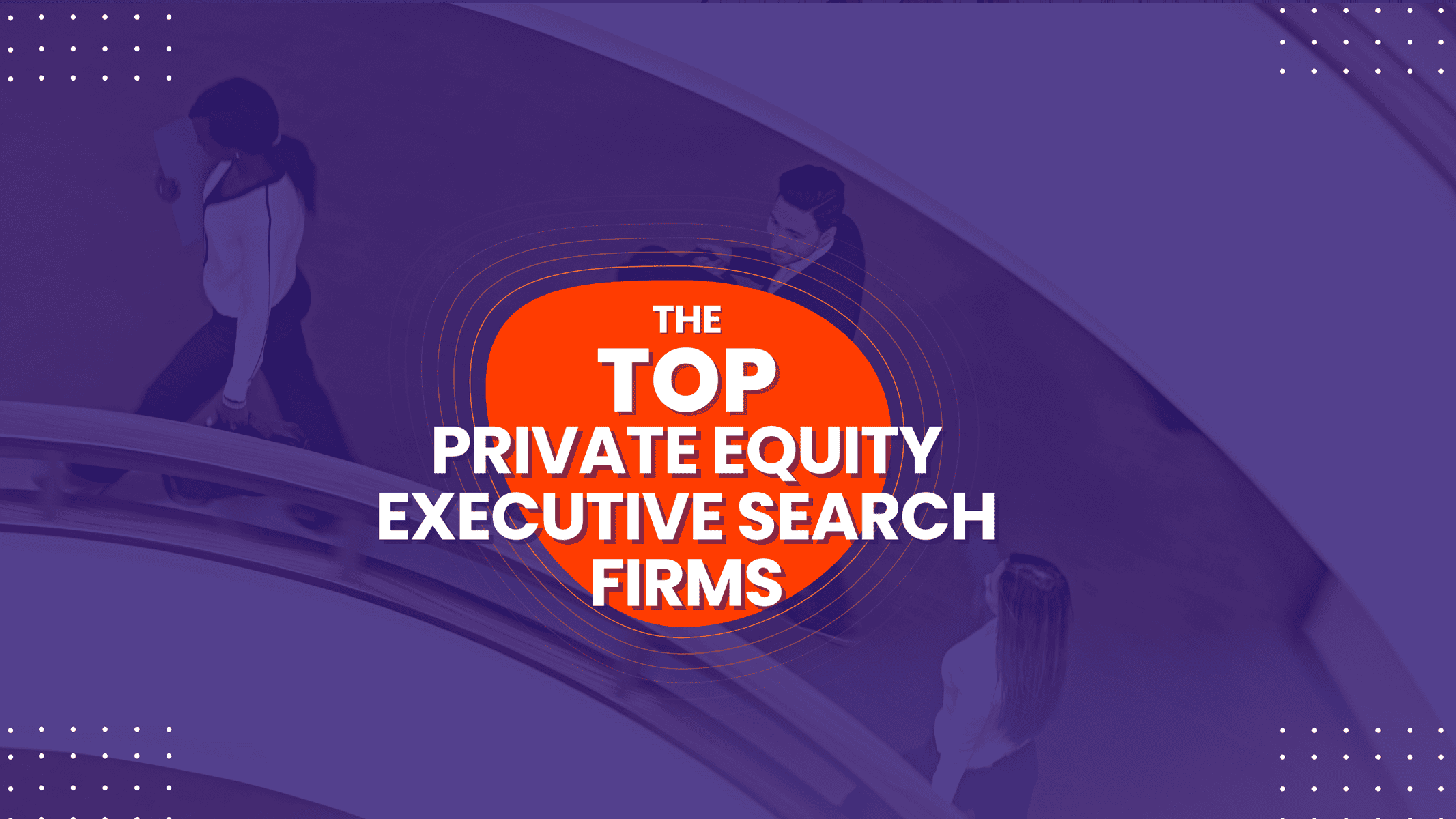 Top PE Executive Search Firms