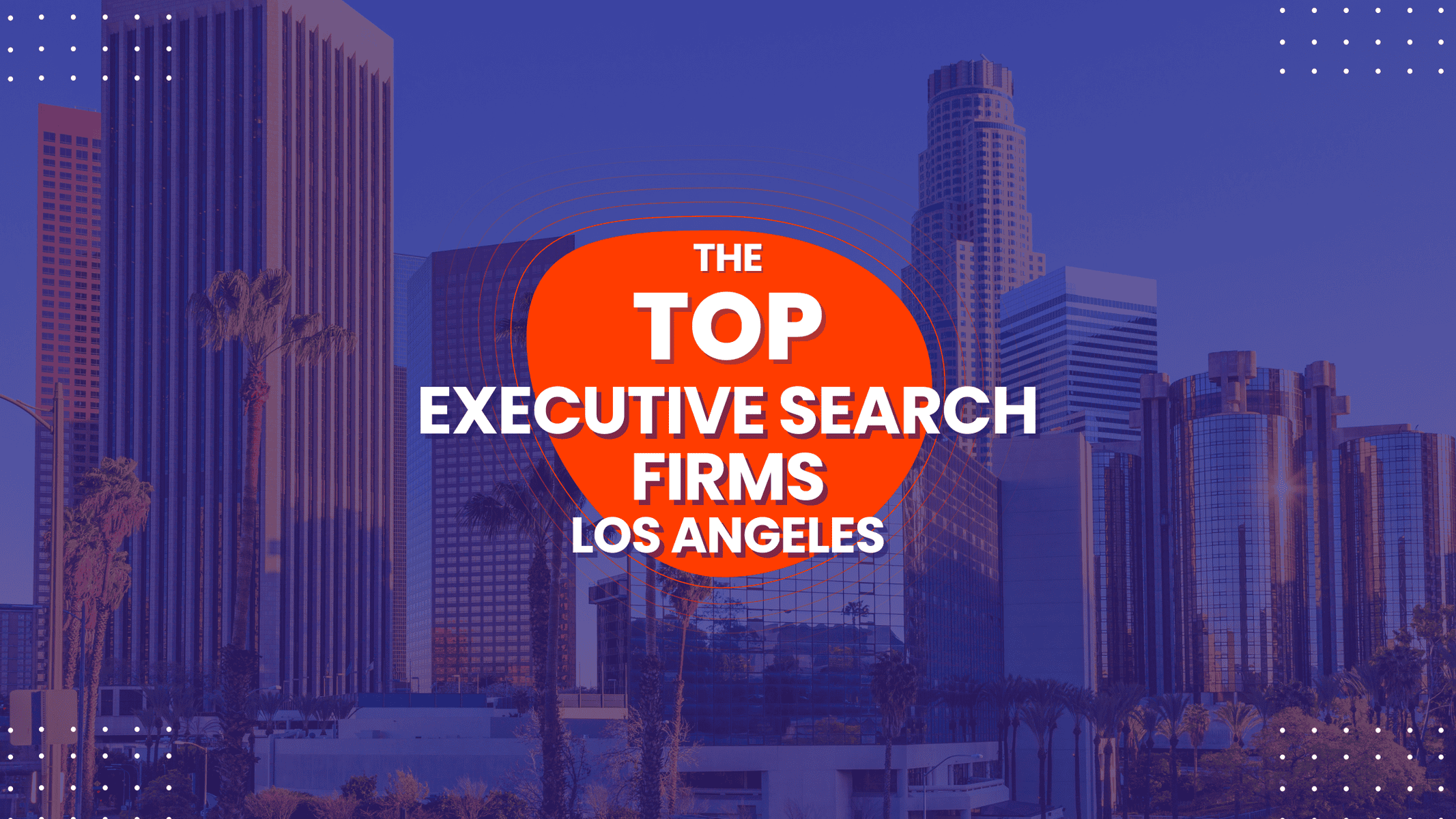Top Executive Search Firms in Los Angeles