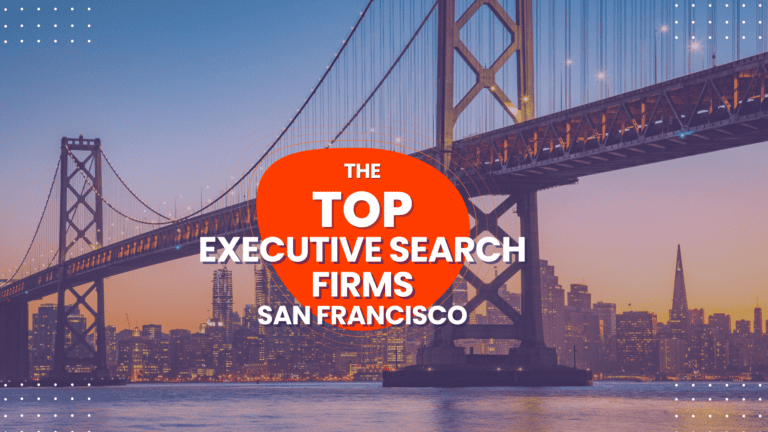 The Top Executive Search Firms in San Francisco - 2026 Rankings