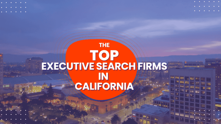 The Top Executive Search Firms in California - 2026 Rankings