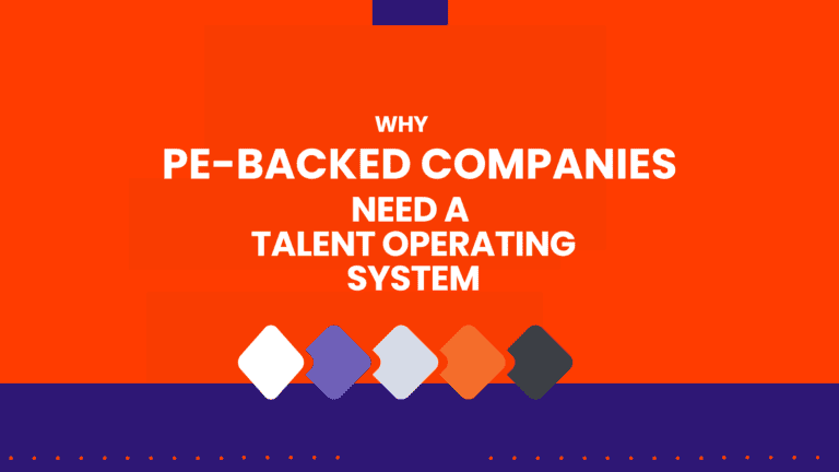 Why Private Equity Backed Companies Need a Talent Operating System