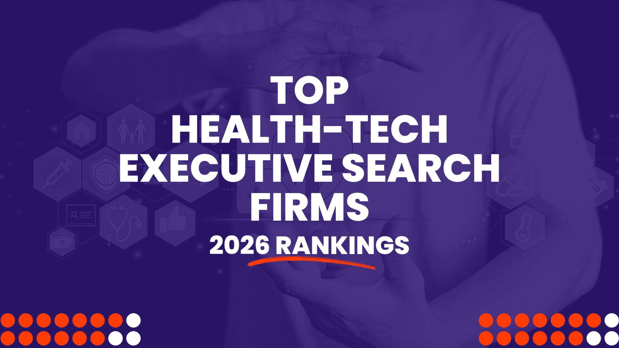 The Top Health-Tech Executive Search Firms