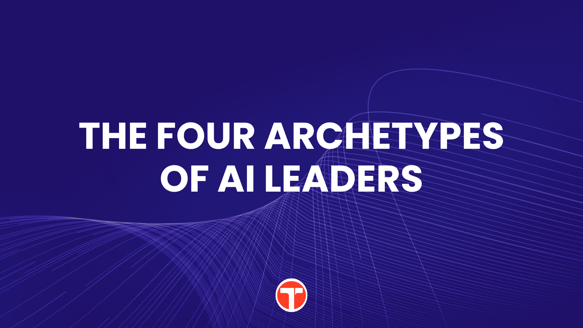 The 4 Types of AI Leaders