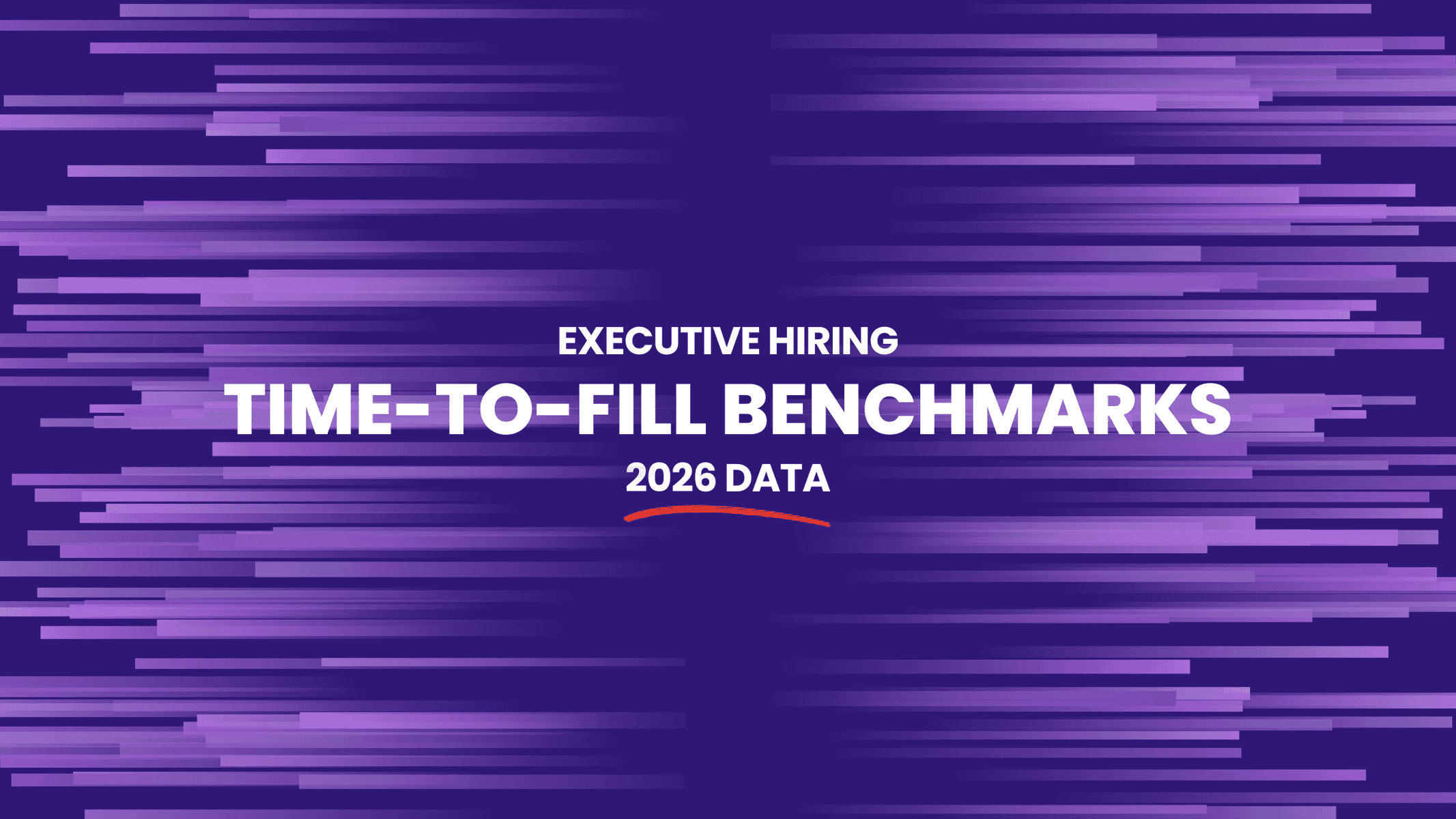 2026 benchmarks for executive time-to-fill by level