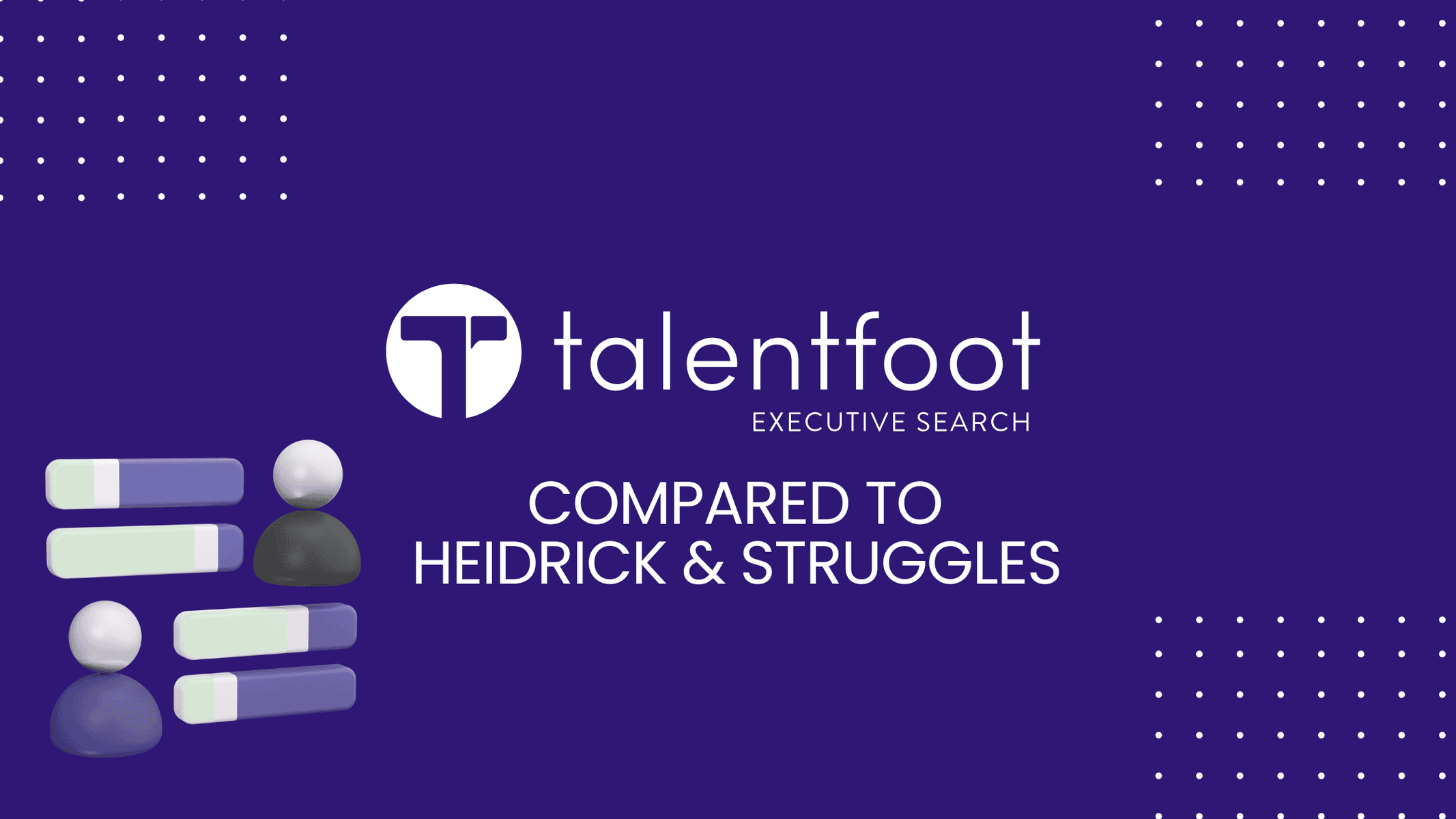 Talentfoot Executive Search vs Heidrick & Struggles