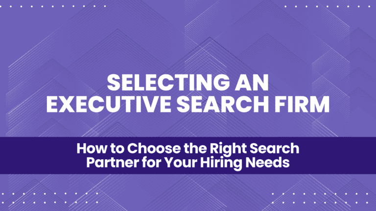 How to Select an Executive Search Firm