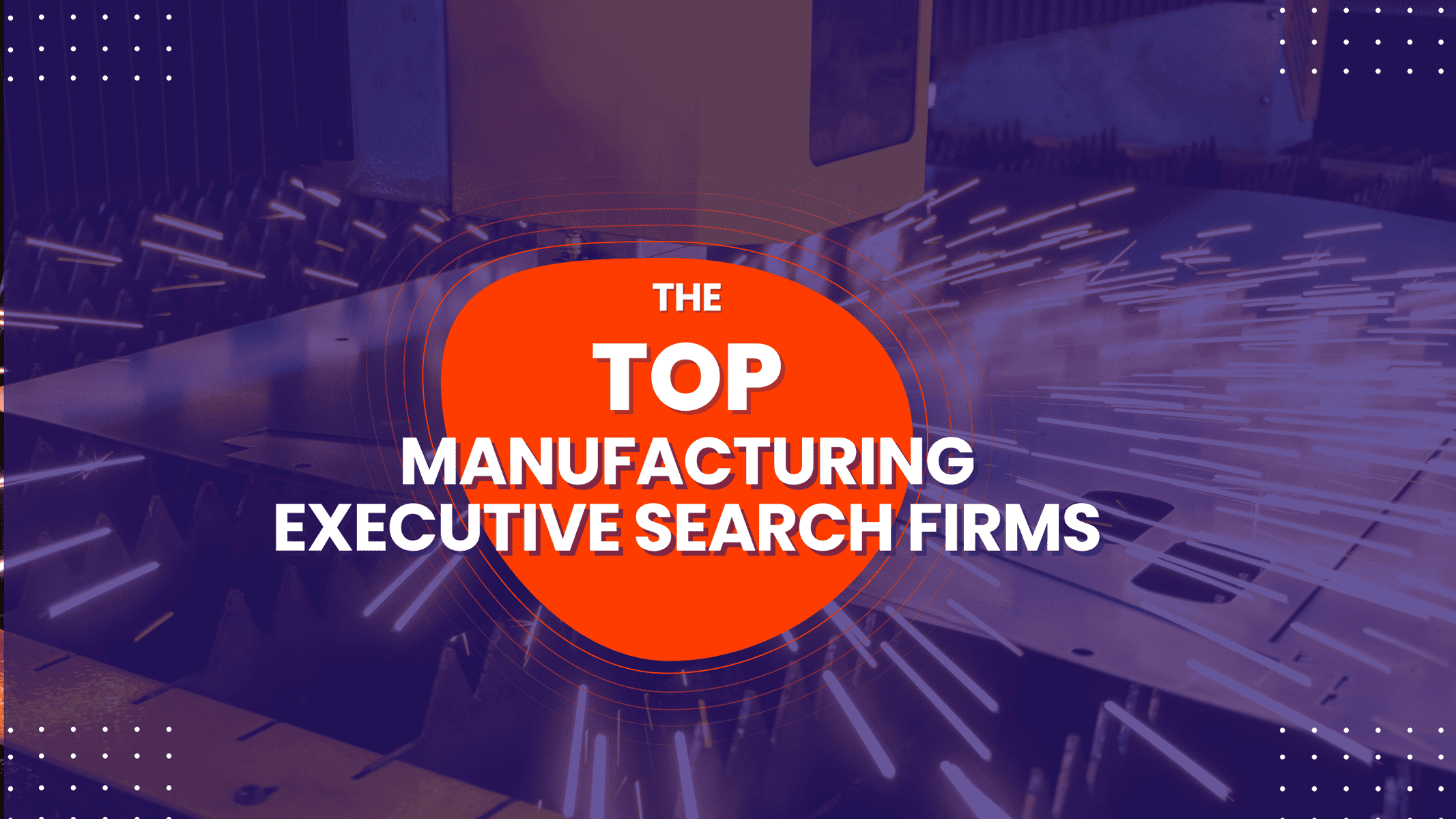The Top Manufacturing Executive Search Firm Rankings