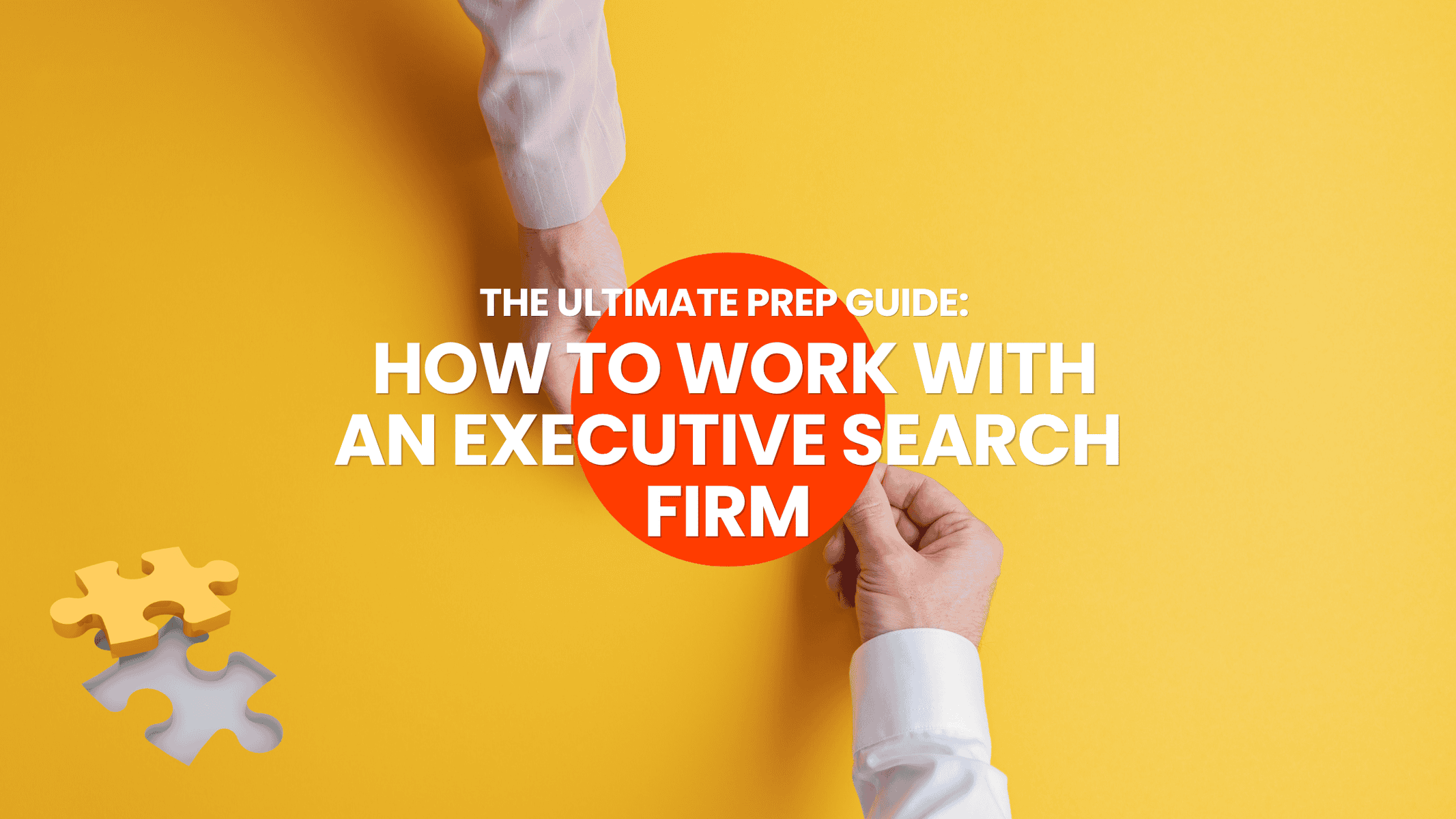 How to Work with an Executive Search Firm