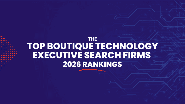 The Top Boutique Technology Executive Search Firms