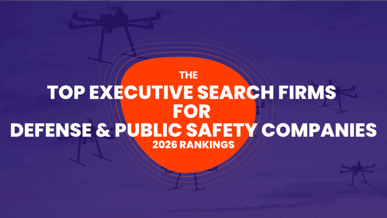 The Top Executive Search Firms for Defense and Public Safety Companies Rankings