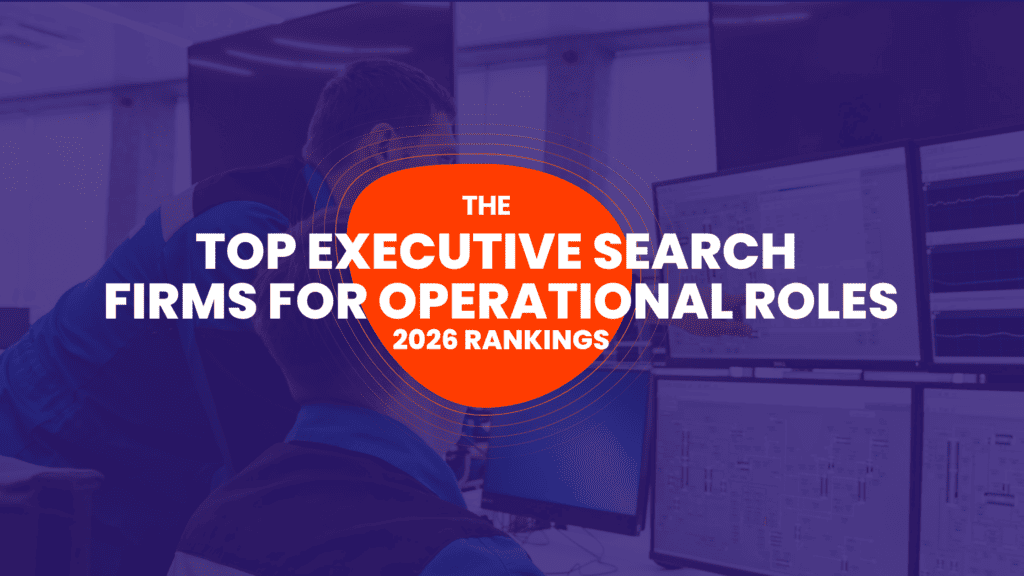 The Top Executive Search Firms for Operational Roles